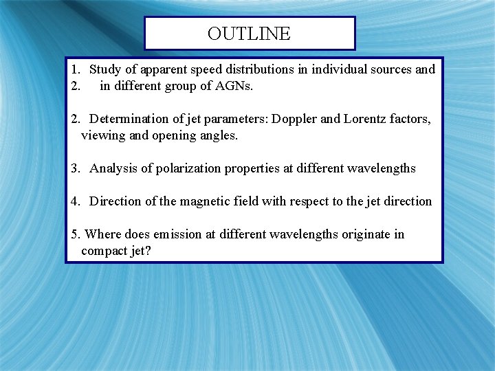 OUTLINE 1. Study of apparent speed distributions in individual sources and 2. in different
