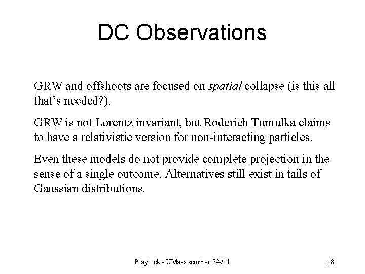 DC Observations GRW and offshoots are focused on spatial collapse (is this all that’s