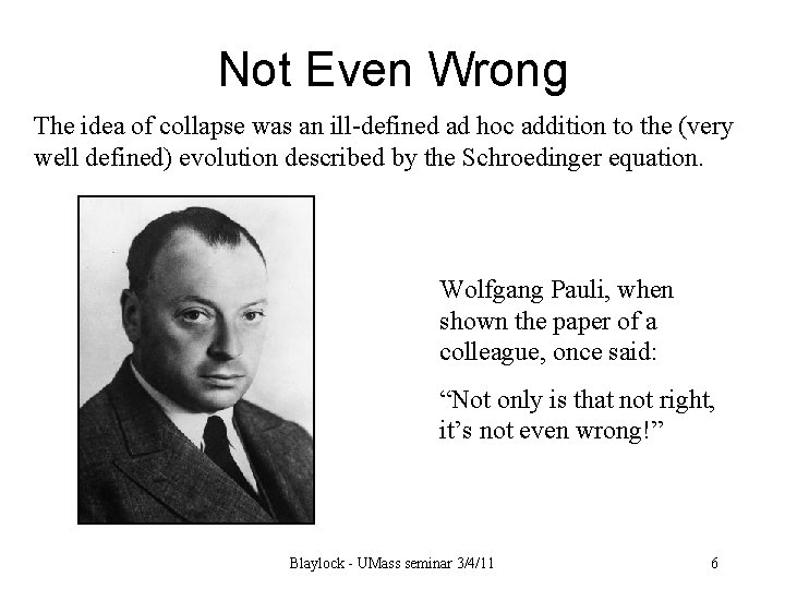 Not Even Wrong The idea of collapse was an ill-defined ad hoc addition to