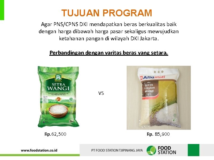 TUJUAN PROGRAM Agar PNS/CPNS DKI mendapatkan beras berkualitas baik dengan harga dibawah harga pasar