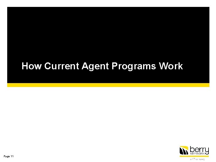 How Current Agent Programs Work Page 11 