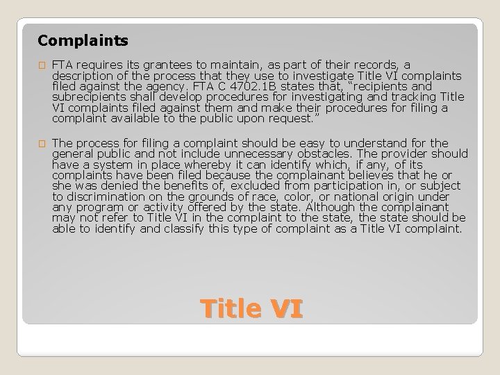 Complaints � FTA requires its grantees to maintain, as part of their records, a