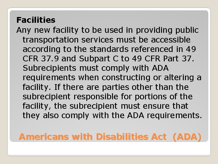 Facilities Any new facility to be used in providing public transportation services must be