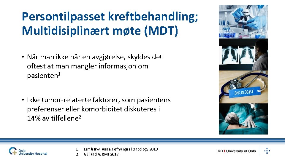 Persontilpasset kreftbehandling; Multidisiplinært møte (MDT) • Når man ikke når en avgjørelse, skyldes det