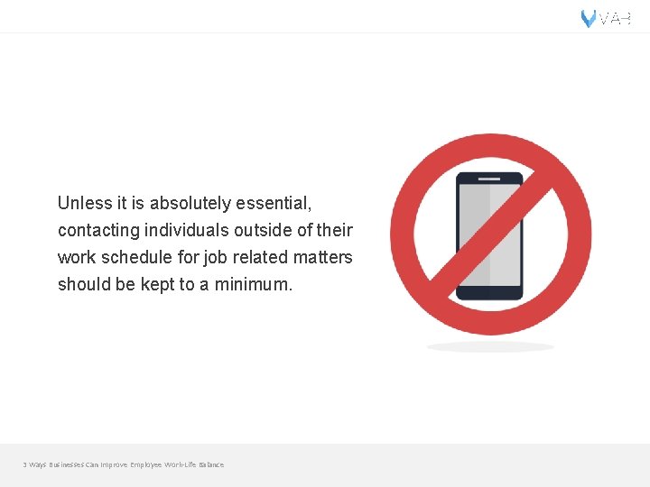 Unless it is absolutely essential, contacting individuals outside of their work schedule for job