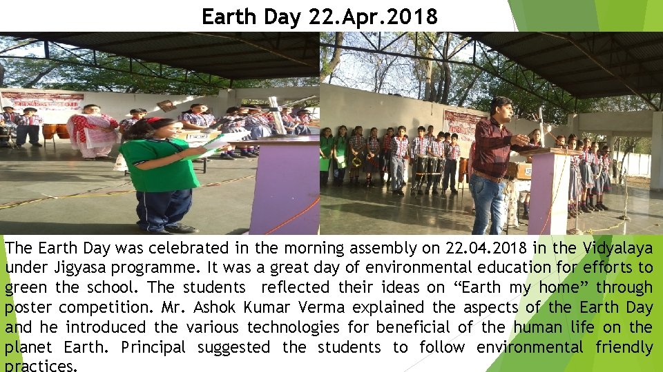 Earth Day 22. Apr. 2018 The Earth Day was celebrated in the morning assembly