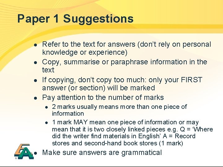 Paper 1 Suggestions l l Refer to the text for answers (don’t rely on