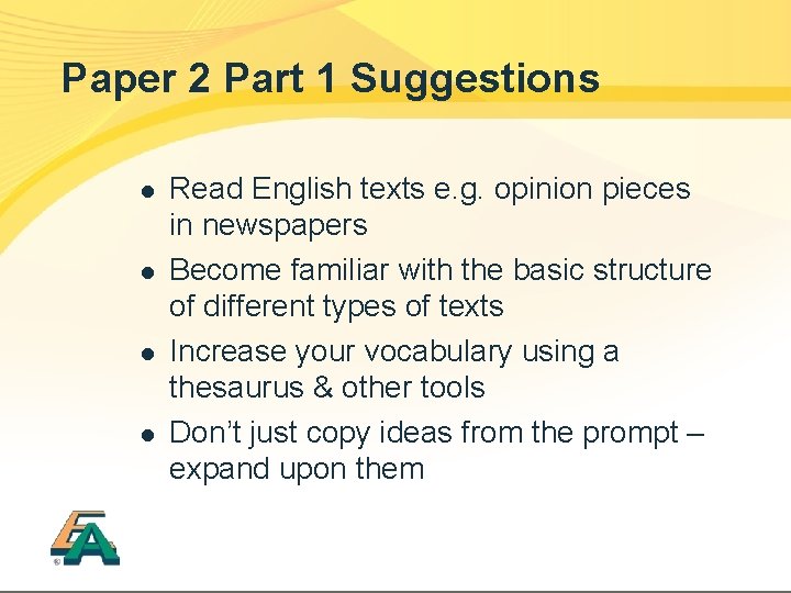 Paper 2 Part 1 Suggestions l l Read English texts e. g. opinion pieces