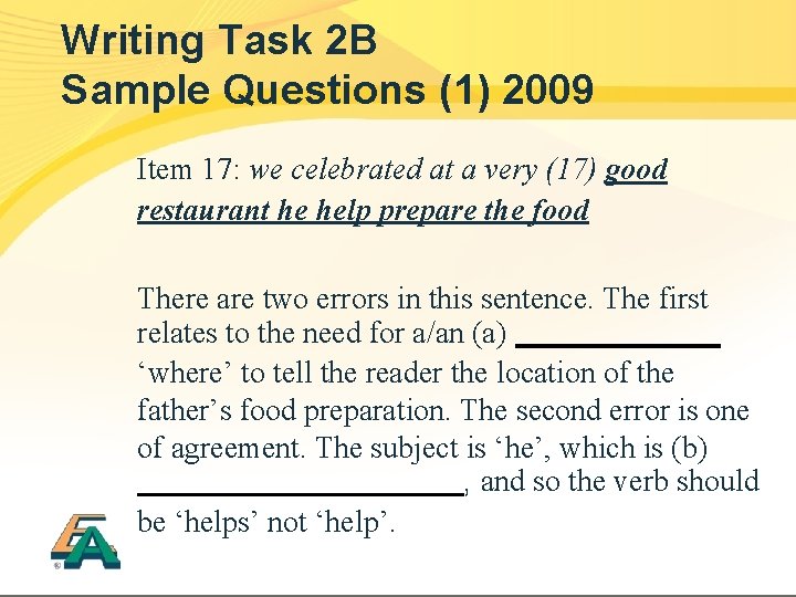 Writing Task 2 B Sample Questions (1) 2009 Item 17: we celebrated at a