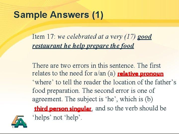 Sample Answers (1) Item 17: we celebrated at a very (17) good restaurant he