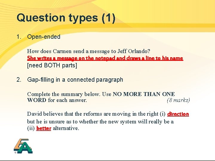 Question types (1) 1. Open-ended How does Carmen send a message to Jeff Orlando?