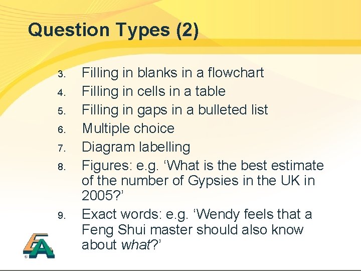 Question Types (2) 3. 4. 5. 6. 7. 8. 9. Filling in blanks in