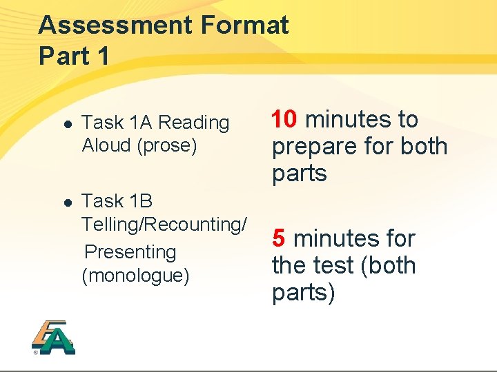 Assessment Format Part 1 l Task 1 A Reading Aloud (prose) l Task 1