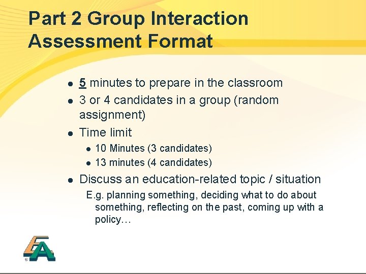 Part 2 Group Interaction Assessment Format l l l 5 minutes to prepare in