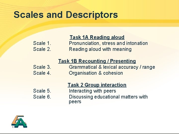 Scales and Descriptors Scale 1. Scale 2. Scale 3. Scale 4. Scale 5. Scale