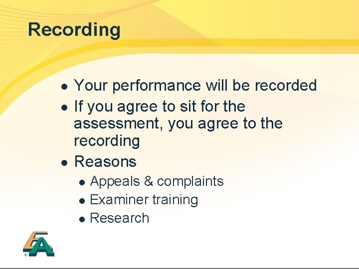 Recording l l l Your performance will be recorded If you agree to sit