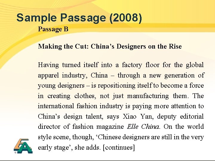 Sample Passage (2008) Passage B Making the Cut: China’s Designers on the Rise Having