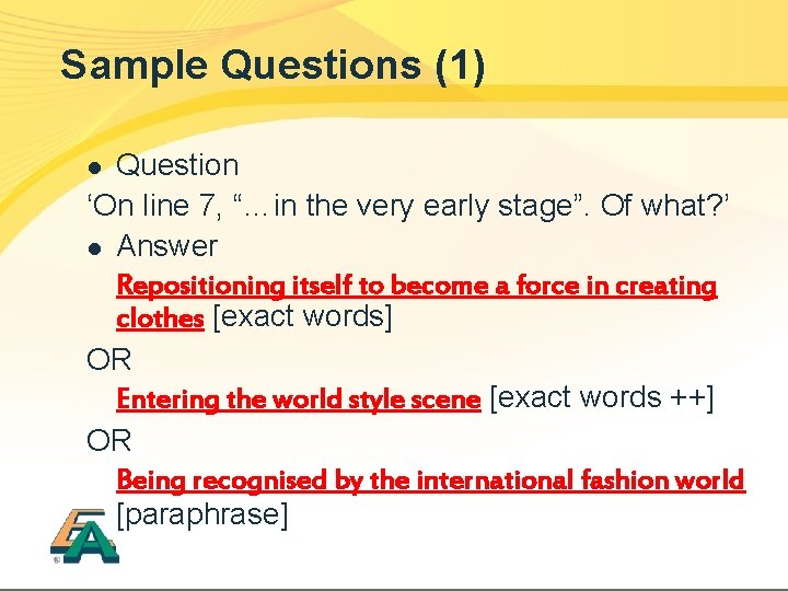 Sample Questions (1) Question ‘On line 7, “…in the very early stage”. Of what?