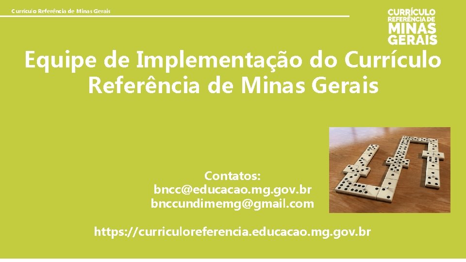 Currículo Referência de Minas Gerais Equipe de Implementação do Currículo Referência de Minas Gerais