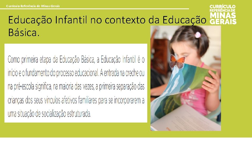 Currículo Referência de Minas Gerais Educação Infantil no contexto da Educação Básica. 