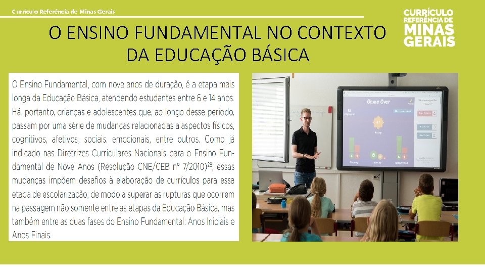 Currículo Referência de Minas Gerais O ENSINO FUNDAMENTAL NO CONTEXTO DA EDUCAÇÃO BÁSICA 