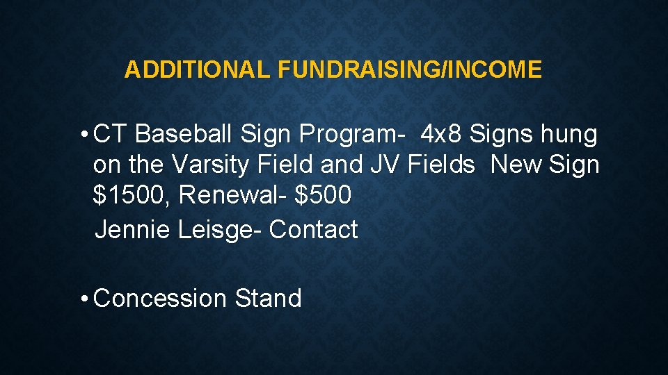 ADDITIONAL FUNDRAISING/INCOME • CT Baseball Sign Program- 4 x 8 Signs hung on the
