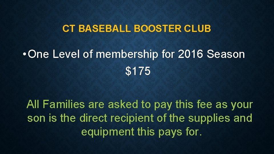 CT BASEBALL BOOSTER CLUB • One Level of membership for 2016 Season $175 All