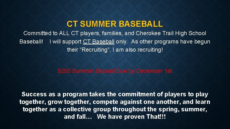 CT SUMMER BASEBALL Committed to ALL CT players, families, and Cherokee Trail High School