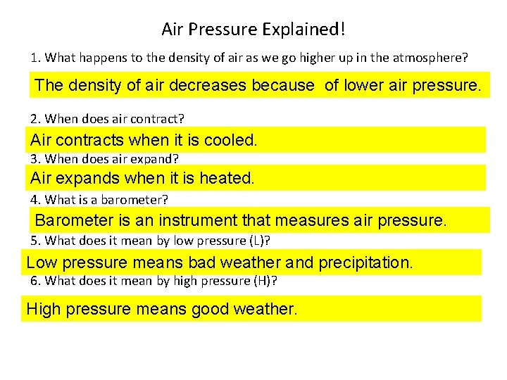 Air Pressure Explained! 1. What happens to the density of air as we go