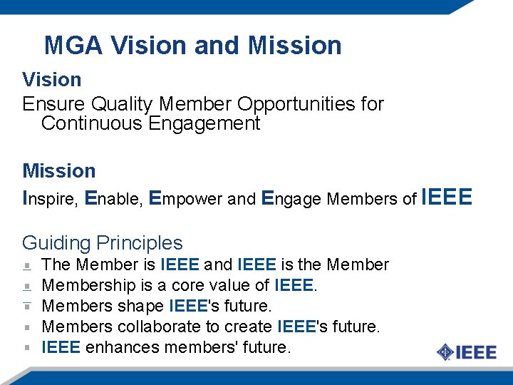 MGA Vision and Mission Vision Ensure Quality Member Opportunities for Continuous Engagement Mission Inspire,