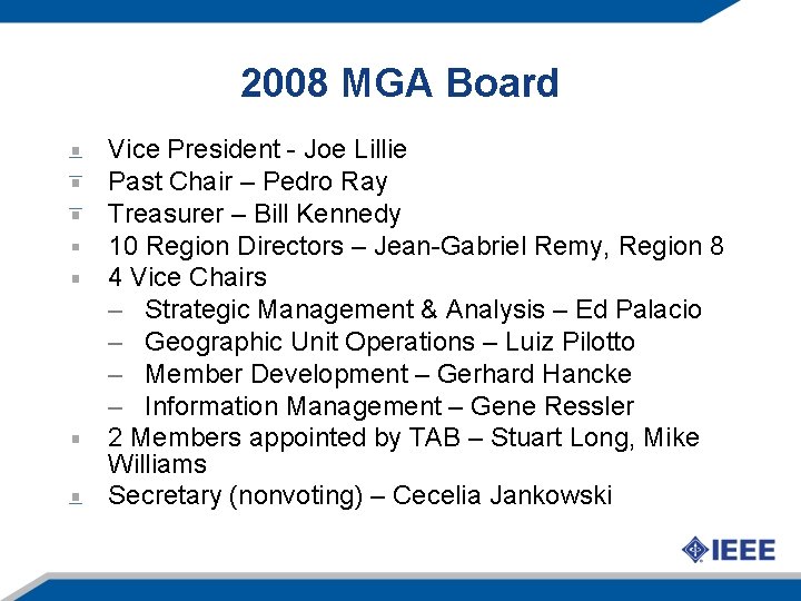 2008 MGA Board Vice President - Joe Lillie Past Chair – Pedro Ray Treasurer