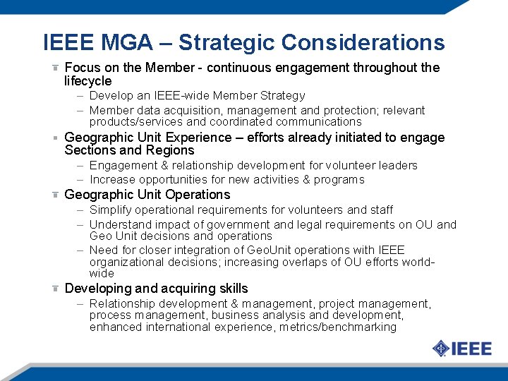 IEEE MGA – Strategic Considerations Focus on the Member - continuous engagement throughout the