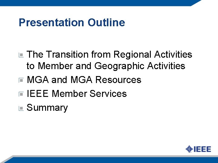 Presentation Outline The Transition from Regional Activities to Member and Geographic Activities MGA and