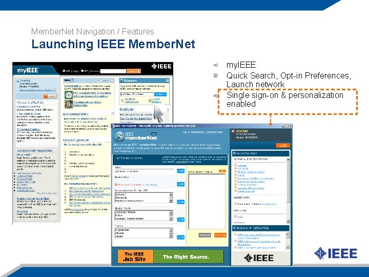Member. Net Navigation / Features Launching IEEE Member. Net my. IEEE Quick Search, Opt-in