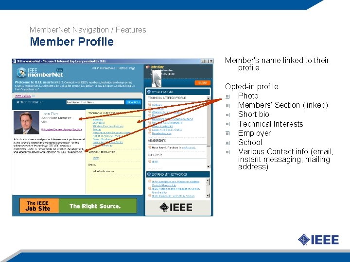 Member. Net Navigation / Features Member Profile Member’s name linked to their profile Opted-in