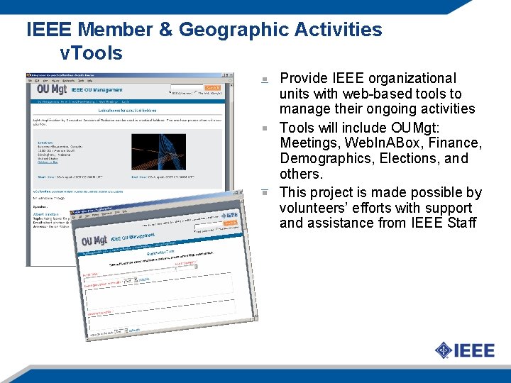 IEEE Member & Geographic Activities v. Tools Provide IEEE organizational units with web-based tools