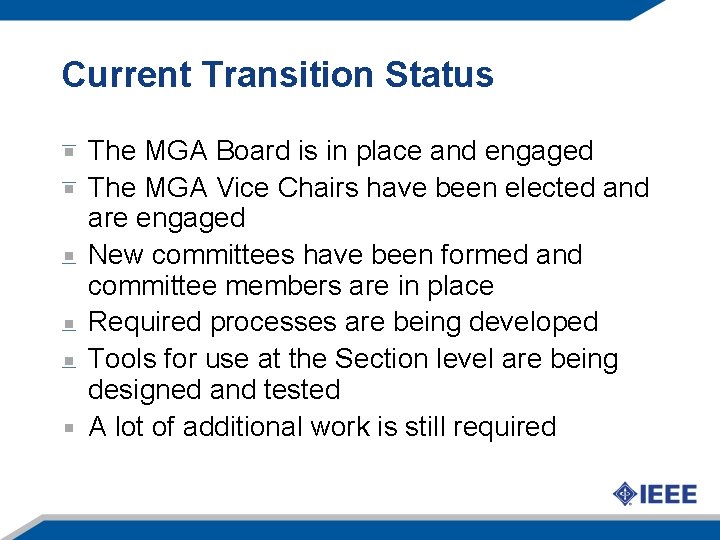 Current Transition Status The MGA Board is in place and engaged The MGA Vice