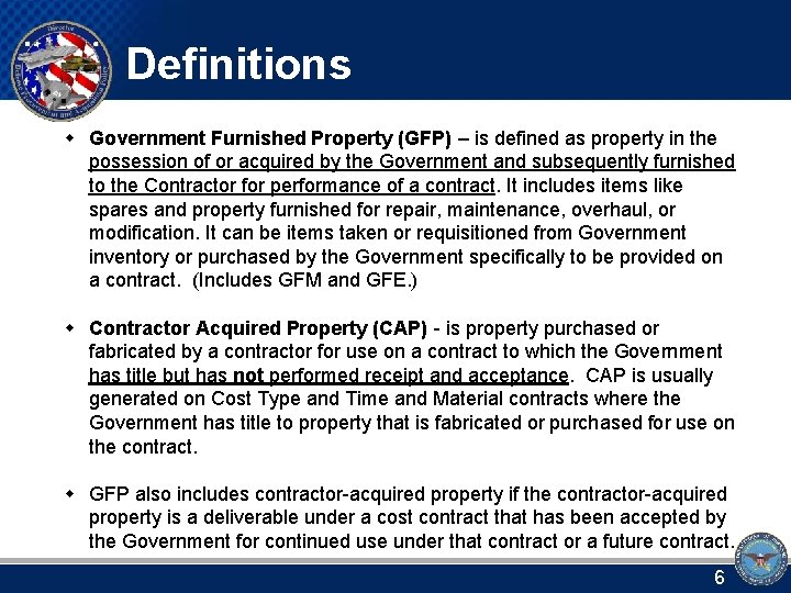 Definitions w Government Furnished Property (GFP) – is defined as property in the possession