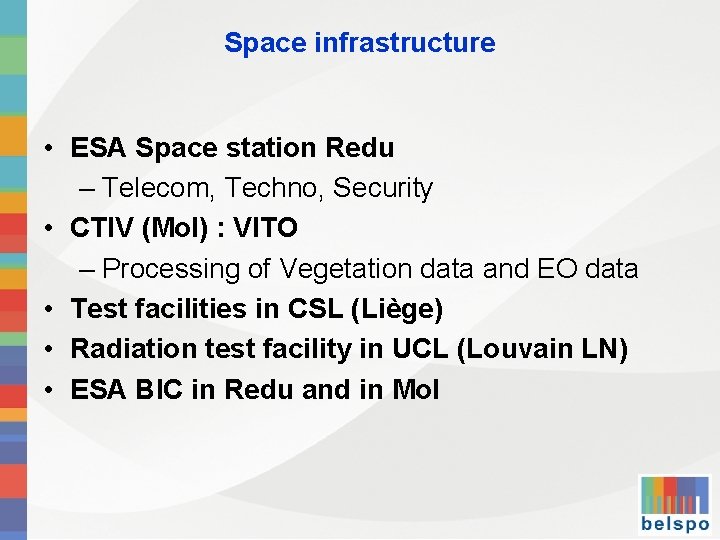 Space infrastructure • ESA Space station Redu – Telecom, Techno, Security • CTIV (Mol)
