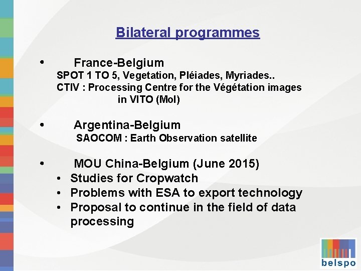 Bilateral programmes France-Belgium SPOT 1 TO 5, Vegetation, Pléiades, Myriades. . CTIV : Processing