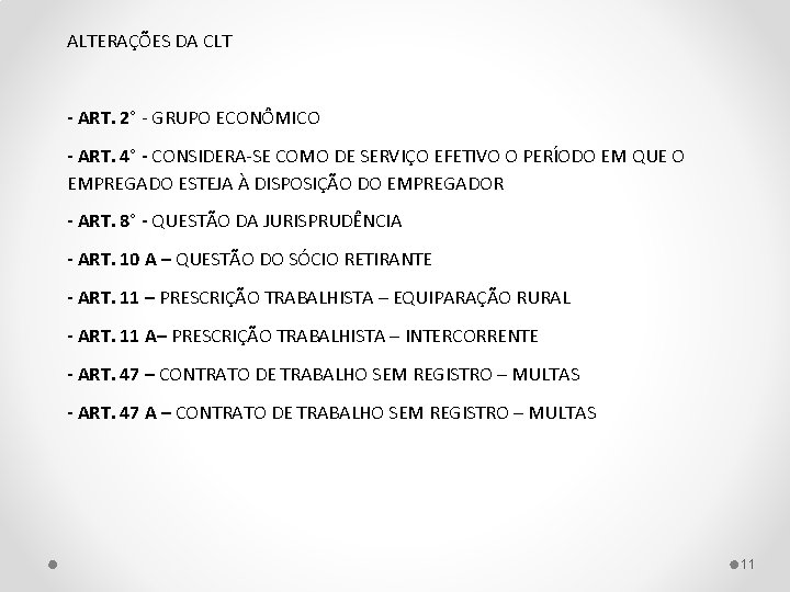 ALTERAÇÕES DA CLT - ART. 2° - GRUPO ECONÔMICO - ART. 4° - CONSIDERA-SE