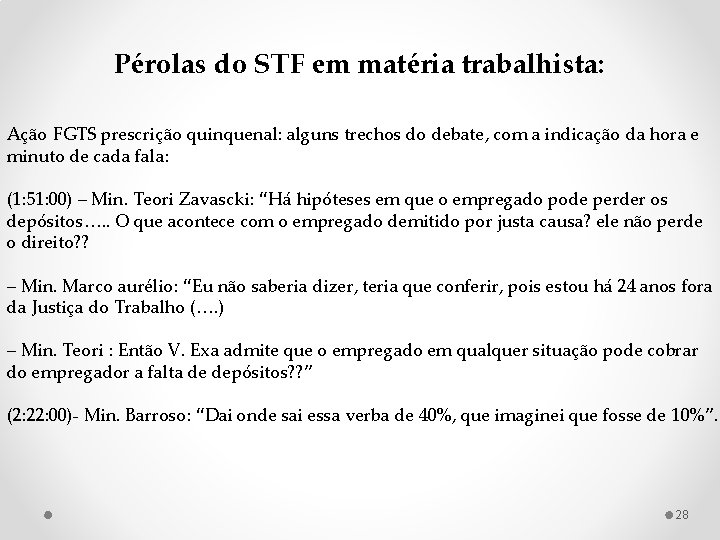 Pérolas do STF em matéria trabalhista: Ação FGTS prescrição quinquenal: alguns trechos do debate,