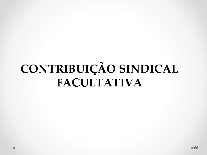 CONTRIBUIÇÃO SINDICAL FACULTATIVA 55 