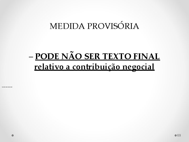 MEDIDA PROVISÓRIA – PODE NÃO SER TEXTO FINAL relativo a contribuição negocial. . 69