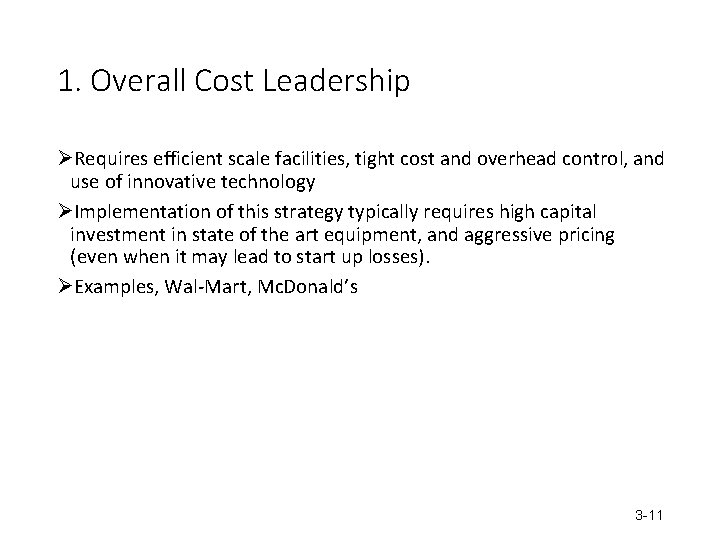 1. Overall Cost Leadership ØRequires efficient scale facilities, tight cost and overhead control, and