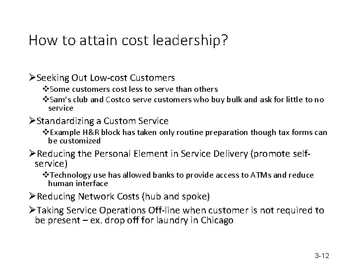 How to attain cost leadership? ØSeeking Out Low-cost Customers v. Some customers cost less
