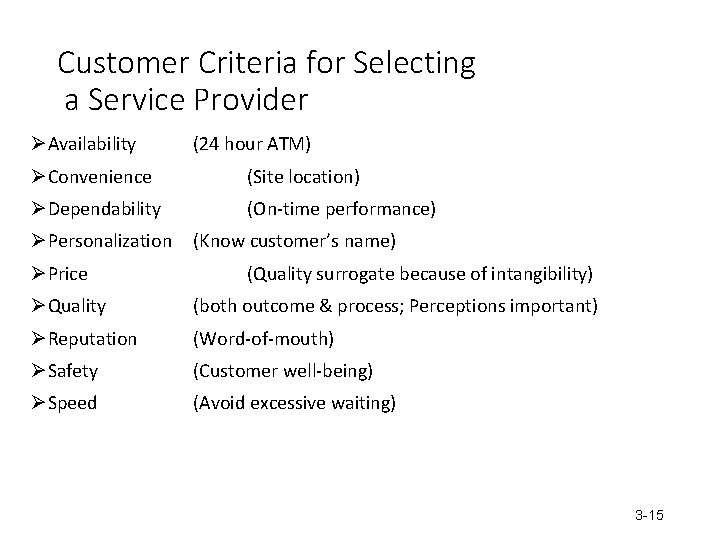 Customer Criteria for Selecting a Service Provider ØAvailability (24 hour ATM) ØConvenience (Site location)