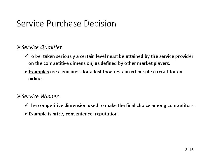 Service Purchase Decision ØService Qualifier üTo be taken seriously a certain level must be