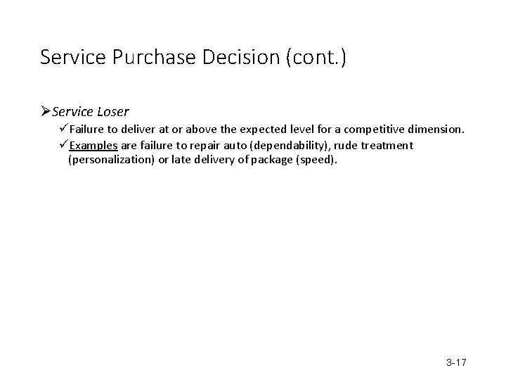Service Purchase Decision (cont. ) ØService Loser üFailure to deliver at or above the