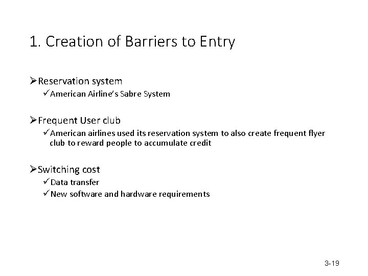 1. Creation of Barriers to Entry ØReservation system üAmerican Airline’s Sabre System ØFrequent User